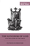 Kingdom of God and the Glory of the Cross  9781433558238 Front Cover