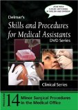 Skills and Procedures for Medical Assistants Program 14: Minor Surgical Procedures, with Closed Captioning 2008 9781435413238 Front Cover