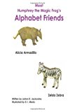 Meet Humphrey the Magic Frog's Alphabet Friends 2013 9781490300238 Front Cover