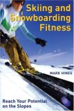 Skiing and Snowboarding Fitness Reach Your Potential on the Slopes 2007 9781554073238 Front Cover