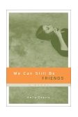 We Can Still Be Friends 2003 9781569473238 Front Cover