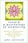Toward a Psychology of Awakening Buddhism, Psychotherapy, and the Path of Personal and Spiritual Transformation cover art
