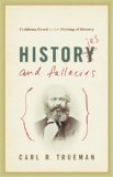 Histories and Fallacies Problems Faced in the Writing of History