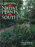 Gardening with Native Plants of the South 2009 9781589794238 Front Cover