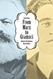 From Marx to Gramsci A Reader in Revolutionary Marxist Politics 2nd 9781608466238 Front Cover