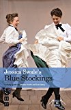 Jessica Swale's Blue Stockings A Guide for Studying and Staging the Play  9781848426238 Front Cover