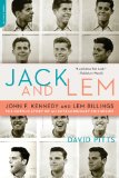Jack and Lem John F. Kennedy and Lem Billings: the Untold Story of an Extraordinary Friendship  9780306816239 Front Cover