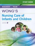 Study Guide for Wong's Nursing Care of Infants and Children 9th 9780323071239 Front Cover