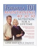 Formula 101 Maintaining 40-30-30 Nutrition for a Lifetime 2003 9780345455239 Front Cover