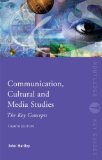 Communication, Cultural and Media Studies The Key Concepts cover art