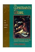 Constraints of Desire The Anthropology of Sex and Gender in Ancient Greece cover art