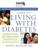 American Medical Association Guide to Living with Diabetes Preventing and Treating Type 2 Diabetes - Essential Information You and Your Family Need to Know 2006 9780471750239 Front Cover
