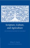 Scripture, Culture, and Agriculture An Agrarian Reading of the Bible