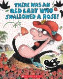 There Was an Old Lady Who Swallowed a Rose!  9780545352239 Front Cover