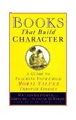 Books That Build Character A Guide to Teaching Your Child Moral Values Through Stories cover art