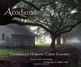 Acadiana Louisiana's Historic Cajun Country  9780807137239 Front Cover