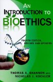 Introduction to Bioethics Fourth Edition - Revised and Updated
