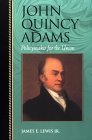 John Quincy Adams Policymaker for the Union  9780842026239 Front Cover