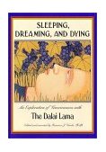 Sleeping, Dreaming, and Dying An Exploration of Consciousness cover art