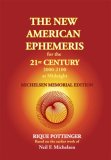 New American Ephemeris for the 21st Century, 2000-2100 at Midnight Michelsen Memorial Edition 2006 9780976242239 Front Cover