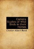 Camera Studies of Wild Birds in Their Homes 2009 9781117121239 Front Cover