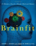 Brainfit 10 Minutes a Day for a Sharper Mind and Memory 2005 9781401602239 Front Cover