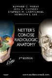 Netter's Concise Radiologic Anatomy With STUDENT CONSULT Online Access 2nd 9781455753239 Front Cover