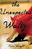 Unexpected Waltz A Novel 2014 9781476754239 Front Cover