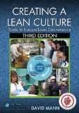 Creating a Lean Culture Tools to Sustain Lean Conversions, Third Edition