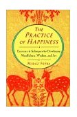 Practice of Happiness Excercises and Techniques for Developing Mindfullness Wisdom and Joy 1996 9781570621239 Front Cover