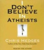 I Don't Believe in Atheists: 2008 9781598876239 Front Cover