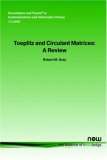 Toeplitz and Circulant Matrices A Review 2006 9781933019239 Front Cover