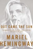 Out Came the Sun Overcoming the Legacy of Mental Illness, Addiction, and Suicide in My Family  9781941393239 Front Cover