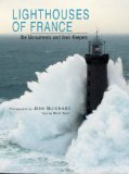 Lighthouses of France The Monuments and Their Keepers 2009 9782080301239 Front Cover