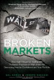 Broken Markets How High Frequency Trading and Predatory Practices on Wall Street Are Destroying Investor Confidence and Your Portfolio  9780132875240 Front Cover