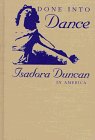 Done into Dance Isadora Duncan in America 1995 9780253329240 Front Cover
