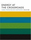 Energy at the Crossroads Global Perspectives and Uncertainties cover art