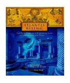 Atlantis Rising The True Story of a Submerged Land, Yesterday and Today 1999 9780684855240 Front Cover