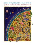 Skies of Parchment, Seas of Ink Jewish Illuminated Manuscripts  9780691165240 Front Cover
