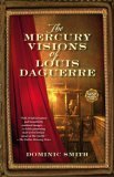 Mercury Visions of Louis Daguerre A Novel  9780743271240 Front Cover