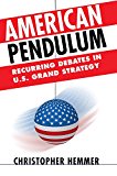 American Pendulum Recurring Debates in U. S. Grand Strategy  9780801454240 Front Cover