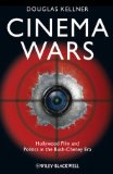 Cinema Wars Hollywood Film and Politics in the Bush-Cheney Era  9781405198240 Front Cover