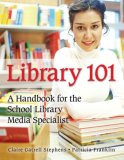 Library 101 A Handbook for the School Library Media Specialist  9781591583240 Front Cover