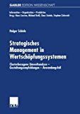 Strategisches Management in Wertschï¿½pfungssystemen 2001 9783824474240 Front Cover