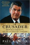 Crusader Ronald Reagan and the Fall of Communism  9780061189241 Front Cover
