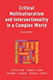 Critical Multiculturalism and Intersectionality in a Complex World 2nd 9780190904241 Front Cover