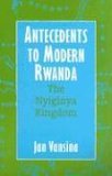 Antecedents to Modern Rwanda The Nyiginya Kingdom cover art