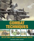 Combat Techniques An Elite Forces Guide to Modern Infantry Tactics 2007 9780312368241 Front Cover