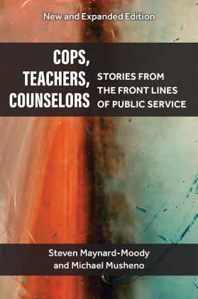 Cops, Teachers, Counselors Stories from the Front Lines of Public Service 2nd 9780472055241 Front Cover