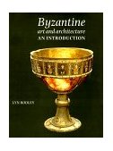 Byzantine Art and Architecture An Introduction cover art